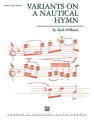 Williams, Mark (arranger) Variations on a Nautical Hymn (c/band)  Symphonic wind band