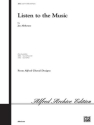 LISTEN TO THE MUSIC/SATB-ALTHOUSE  Mixed voices
