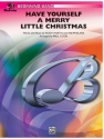 Cook, Paul (arranger)Have Yourself/Merry Little Christmas(c/b Symphonic wind band