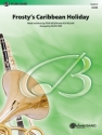 Ford, Ralph (arranger)Frosty's Caribbean Holiday (score) Symphonic wind band