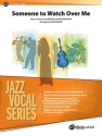 Gershwin, G arr. Wolpe, DSomeone to Watch Over Me (score) Jazz band