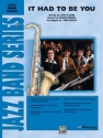 Jones & Kahn arr. Davis, TIt Had to Be You (score) Jazz band