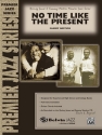 Nestico, SammyNo Time Like the Present (score) Jazz band