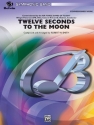 Smith, Robert W.Twelve Seconds to the Moon(concert band) Symphonic wind band
