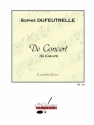 DUFEUTRELLE DE CONCERT ENSEMBLE DIVERS/PARTITION ET PARTIES
