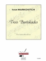 MARKOVITCH 3 BARTOKADES VIOLONCELLE ET PIANO/RECUEIL