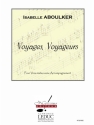 ABOULKER/MALLET VOYAGES, VOYAGEURS CHOEUR 4 VOIX MIXTES (SATB) SANS ACCOMPAGNEMENT
