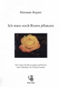 Ich muss noch Rosen pflanzen fr Mezzosopran und Klavier