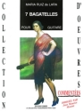 RUIZ DE LARA Maria Bagatelles (7) guitare Partition