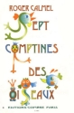 CALMEL Roger Comptines des oiseaux (7) 1 ou 2 voix gales et piano Partition