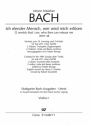 Ich elender Mensch, wer wird mich erlsen fr Soli, gem Chor, 2 Oboen, Trompete, 2 Vl, Viola und Bc Violine 1