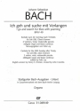 Ich geh und suche mit Verlangen BWV49 fr Soli (SB), Ob d'amore, 2Vl, Va, Vc piccolo, obl.Orgel und Bc Orgel