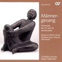 Verschiedene (s. Einzeltitel) Mnnergesang. Chormusik des 19. und 20  CD