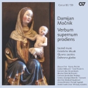 Mocnik, Damijan Mocnik: Verbum supernum prodiens  CD