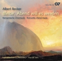 Becker, Albert Albert Becker: Bleibe, Abend will es werden  CD