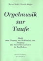 Orgelmusik zur Taufe fr Orgel