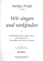 Wir singen und verknden fr Soli, gem Chor, Instrumente und Bc Partitur