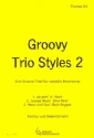 Groovy Trio Styles 2 fr 2 Melodieinstrumente und Tasteninstrument (3-stimmiges Ensemble) Partitur und Stimmen