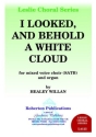 Willan Healey I Looked And Behold A White Cloud Choir - Mixed voices (SATB)