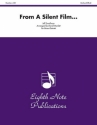 From a Silent Film fr 2 Trompeten, Horn, Posaune und Tuba Partitur und Stimmen