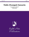 Felix Mendelssohn (Arr, Bill  Bjornes, Jr) Violin (Trumpet) Concerto 2 Trp | Hrn | Pos | Tub