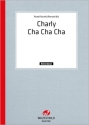 Ruedi Ruchti Charly Cha Cha Cha Akkordeonorchester / Einzelausgabe 1. Akkordeon (Solo)