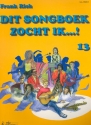 Dit songboek zocht ik vol.13: songbook Melodie/Texte/Akkore (nl)