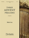 Robert Lau Three Advent Preludes Organ