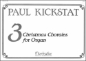 Paul Kickstat Three Christmas Chorales for Organ Organ