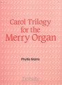 Phyllis Mains Carol Trilogy for the Merry Organ Organ