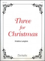 Kristina Langlois Three for Christmas Organ