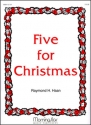 Raymond H. Haan Five for Christmas Organ