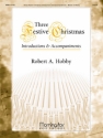 Robert A. Hobby 3 Festive Christmas Hymn Introductions & Acc. Organ