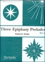Robert A. Hobby Three Epiphany Preludes, Set 2 Organ, opt. Timpani