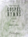 Robert J. Powell Three Postludes on Gospel Hymns, Set 2 Organ