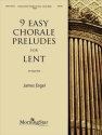 James Engel Nine Easy Chorale Preludes for Lent Organ
