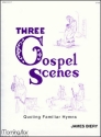 James Biery Three Gospel Scenes Quoting Familiar Hymns Organ