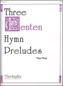 Paul Rutz Three Lenten Hymn Preludes Organ