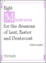 Kristina Langlois Eight Miniatures: Lent, Easter, Pentecost Organ