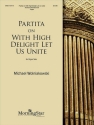 Michael Wolniakowski Partita on With High Delight Let Us Unite Organ