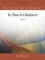 Michael Burkhardt In Thee Is Gladness Organ