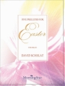 David Schelat Five Preludes for Easter Organ
