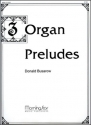 Donald Busarow Three Organ Preludes Organ