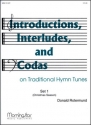 Donald Rotermund Introd., Interludes & Codas on Trad. Hymns Set 1 Organ