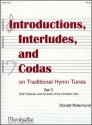 Donald Rotermund Introd, Interludes & Codas on Trad.l Hymns Set 3 Organ