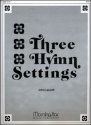 John Leavitt Three Hymn Settings Organ