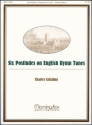 6 Postludes on English Hymn Tunes for organ