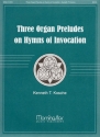 Kenneth T. Kosche Three Organ Preludes on Hymns of Invocation Organ