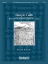 Kenneth T. Kosche Simple Gifts: 4 American Hymn Preludes for Organ Organ