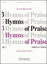 Robert A. Hobby Three Hymns of Praise, Set 7 Organ